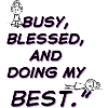Busy and Doing My Best