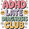 ADHD Late Diagnosis Club