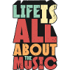 Life is all about music