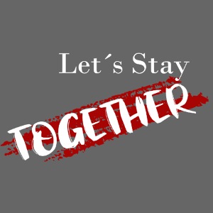 Let´s Stay Together