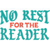 No Rest for the Reader