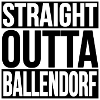 Straight Outta Ballendorf