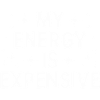 My Energy Is Expensive