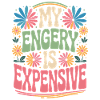 My Energy Is Expensive