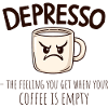 Depresso – No Coffee, No Life