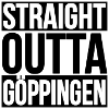 STRAIGHT OUTTA göppingen
