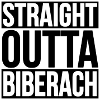 Straight Outta Biberach