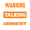Warning: Talk about chemistry