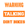 Warning: Dirt Bikes Talk Start