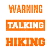 Warning May Start Talking Hiking