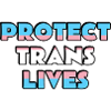 Protect Trans Lives