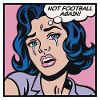 Not football again, pop art girl