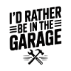 I’d Rather Be in the Garage