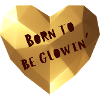 Born to be glowing