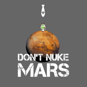 Don't nuke mars