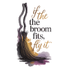 If the broom fits, fly off