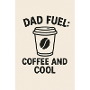 Dad Fuel: Coffee and Cool