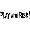 Play With Risk Bold Graphic Text