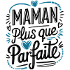Maman plus que Parfaite