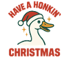 Christmas Goose Have A Honkin' Christmas
