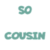 Vraiment cool cousin drôle cadeau