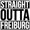 Straight Outta Freiburg