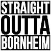 STRAIGHT OUTTA BORNHEIM