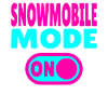 Snowmobile Mode ON