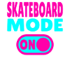 Skateboard Mode ON