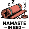 Namaste in Bed – Lazy Zen Vibes