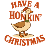 Christmas Goose Have A Honkin' Christmas
