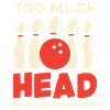Bowling humour trop de tête