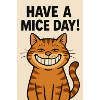 Have a Mice Day Katzenlachen