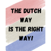 Dutch way is the right way