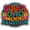 Super Dad Modus Immer An
