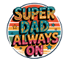 Super Dad Always On