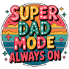 Mode Super Dad toujours actif