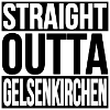 Straight Outta Gelsenkirchen