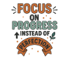 Progress Over Perfection, Motivational Quote 