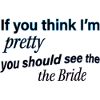 Pretty Bride Quote Tee
