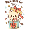 Purr-sent for You - Cat