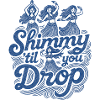 Shimmy Until Drop