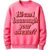 Il peut je t’emprunter ton pull