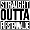 STRAIGHT OUTTA FÜRSTENWALDE