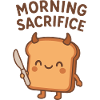 Morning Sacrifice Toast