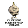 Garlic vibes against bad dates