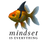 Mindset is Everything Goldfish, Motivational 
