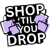 Shop 'Til You Drop
