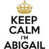 Keep Calm i-m Abigail