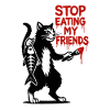 Stop eating my friends